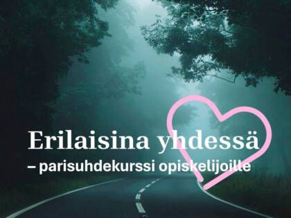 Metsän läpi kulkeva tie ja teksti: erilaisina yhdessä, parisuhdekurssi opiskelijoille.